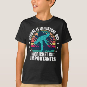 T-shirt L'École Est Importante, Mais Le Cricket Est Import