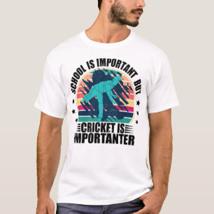T-shirt L'École Est Importante, Mais Le Cricket Est Import