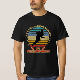 T-shirt L'école est importante, mais le football est impor