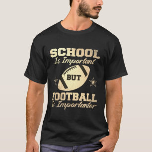 T-shirt L'école est importante, mais le football est impor