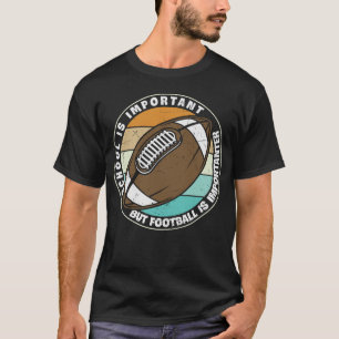 T-shirt L'école est importante, mais le football est impor
