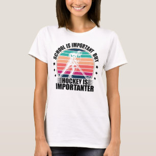 T-shirt L'École Est Importante, Mais Le Hockey Est Import