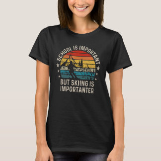 T-shirt L'École Est Importante, Mais Le Ski Est Important