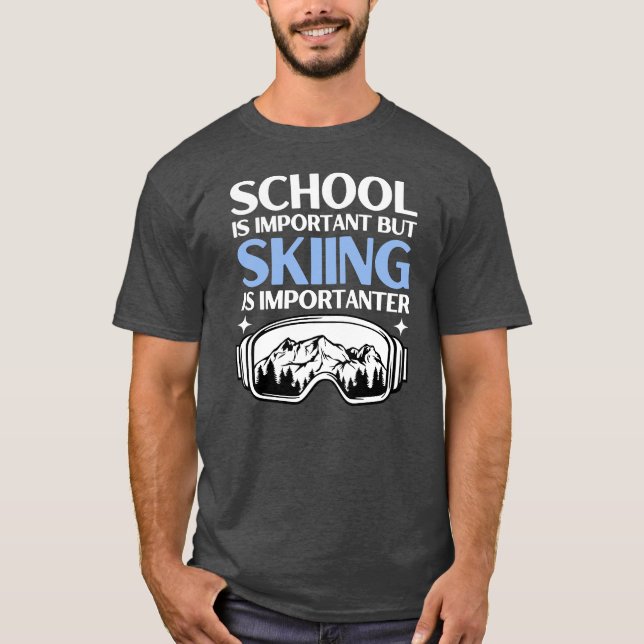 T-shirt L'école est importante, mais le ski est important (Devant)