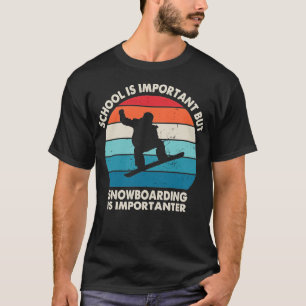 T-shirt L'École Est Importante Mais Le Snowboard Est Impo