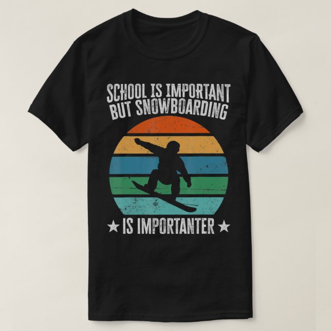 T-shirt L'École Est Importante, Mais Le Snowboard Est Impo (Design devant)