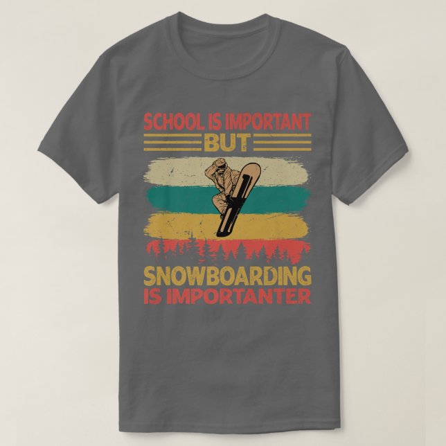 T-shirt L'École Est Importante, Mais Le Snowboard Est Impo (Design devant)