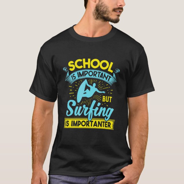 T-shirt L'École Est Importante Mais Le Surf Est Important  (Devant)