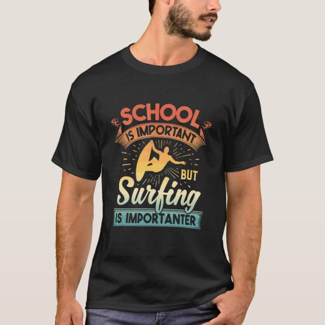 T-shirt L'École Est Importante Mais Le Surf Est Important  (Devant)