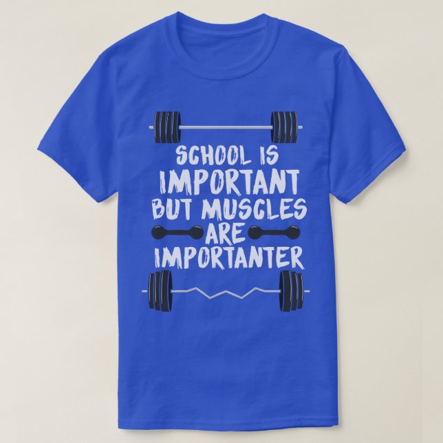 T-shirt L'école est importante mais les muscles sont impor (Design devant)
