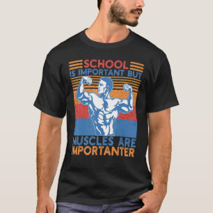 T-shirt L'École Est Importante Mais Les Muscles Sont Impor