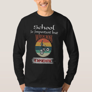 T-shirt L'école est importante mais Motocross est plus imp
