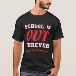 T-shirt L'École Est Sortie Pour Toujours Et L'Aimer Retrai