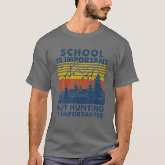 T-shirt L'École vintage Est Importante, Mais La Chasse Est