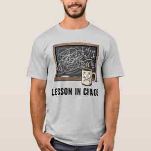T-shirt Leçon dans le chaos Humour drôle d'enseignant