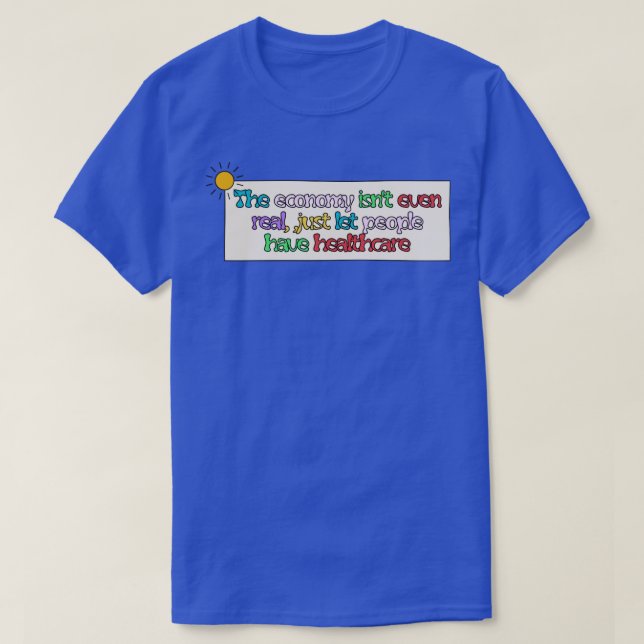 T-shirt L'Économie N'Est Pas Un Véritable Système De Santé (Design devant)