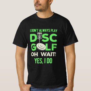 T-shirt Lecteur de golf sur disque Je Ne Joue Pas Toujou
