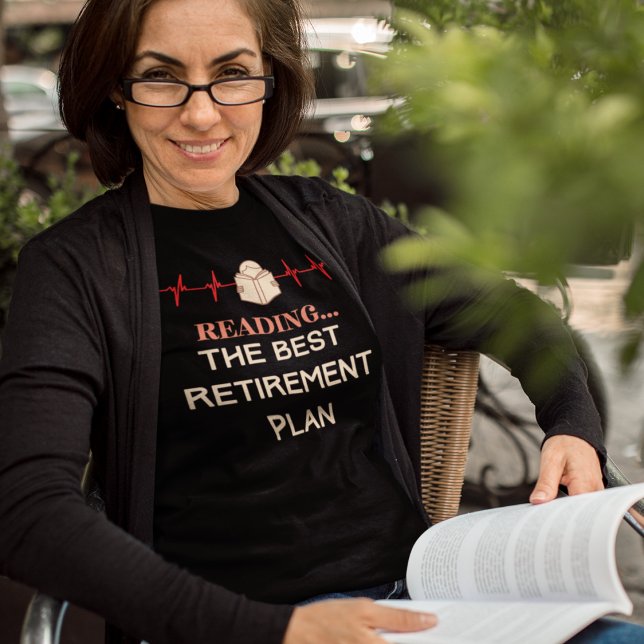 T-shirt Lecteur de lecture (Reading the Best Retirement Plan T-Shirt)