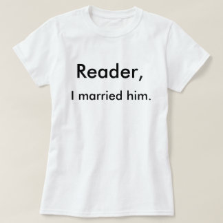 T-shirt Lecteur, je l'ai épousé.