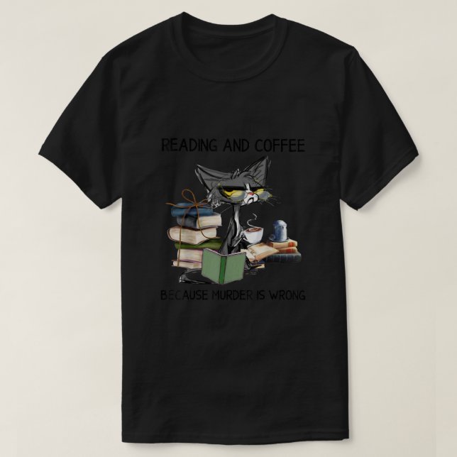T-shirt Lecture Et Café Parce Que Le Meurtre Est Mauvais C (Design devant)