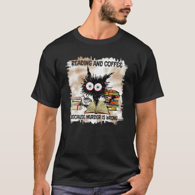 T-shirt Lecture Et Café Parce Que Le Meurtre Est Une Mauva (Devant)