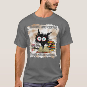 T-shirt Lecture et café parce que meurtre est faux chat cr