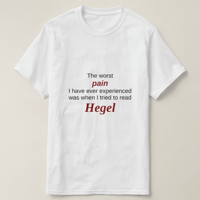 T-shirt Lecture Hegel : La plus mauvaise douleur (Design devant)