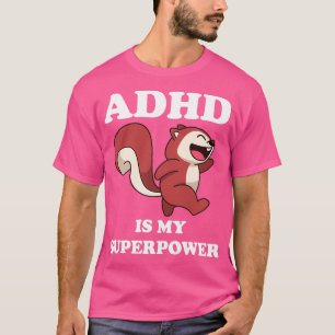 T-shirt L'écureuil HD est mon SuperPower Funny ADHD Awards