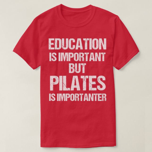 T-shirt L'éducation amusante est importante, mais Pilates  (Design devant)