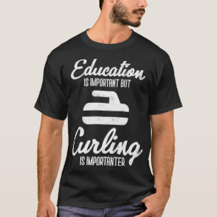 T-shirt L'éducation au curling est importante Curler Prem