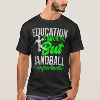 T-shirt L'Éducation Au Handball Est Importante, Mais Le Ha