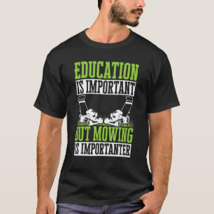 T-shirt L'Éducation De L'Élevage De Pelouse Est Importante