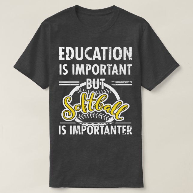 T-shirt L'éducation est important Le softball est importan (Design devant)