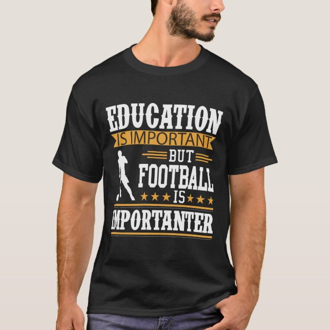 T-shirt L'éducation est importante, le football est import (Devant)