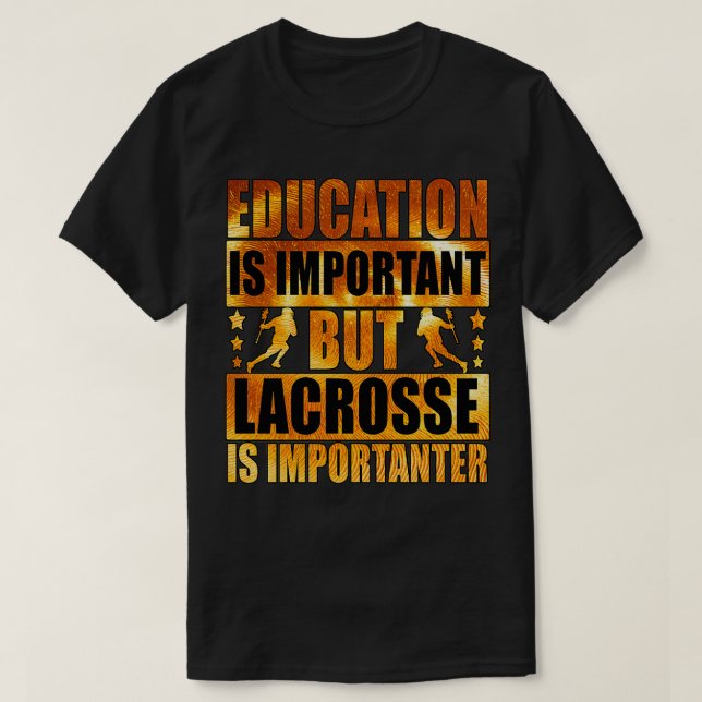T-shirt L'Éducation Est Importante, Mais La Crosse Est Imp (Design devant)
