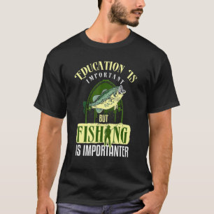 T-shirt L'Éducation Est Importante, Mais La Pêche Est Impo
