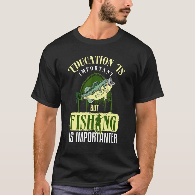 T-shirt L'Éducation Est Importante, Mais La Pêche Est Impo (Devant)