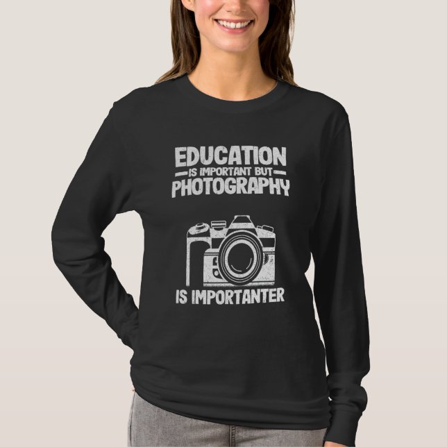 T-shirt L'éducation est importante mais la photographie es (Devant)