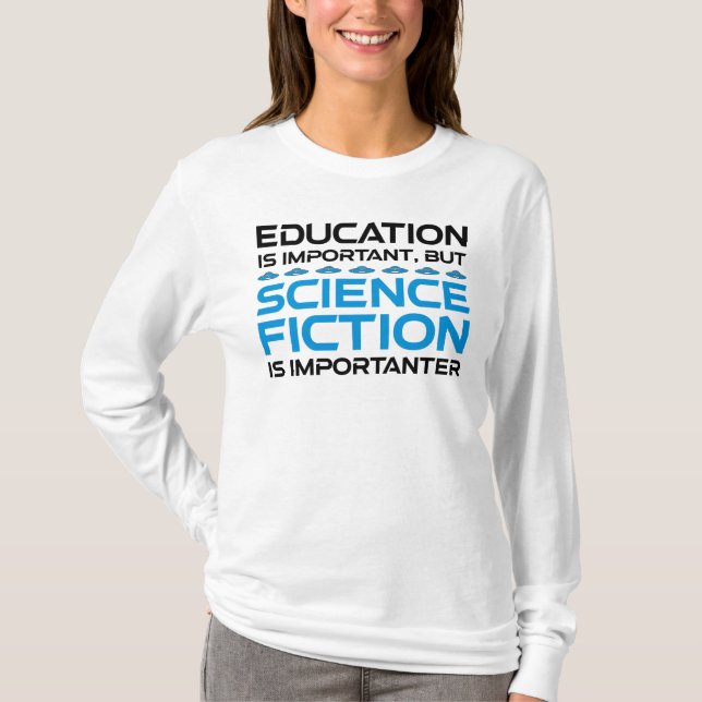 T-shirt L'Éducation Est Importante, Mais La Sci-Fi Est Imp (Devant)