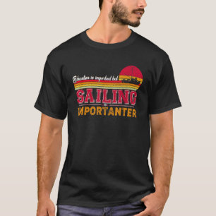T-shirt L'Éducation Est Importante, Mais La Voile Est Impo