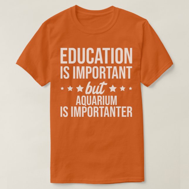 T-shirt L'éducation est importante, mais l'aquarium est im (Design devant)