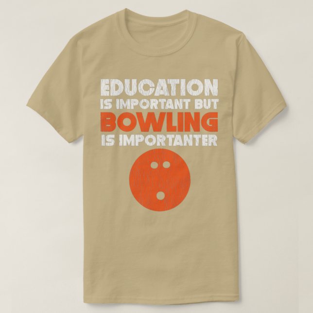 T-shirt L'Éducation Est Importante, Mais Le Bowling Est 1 (Design devant)