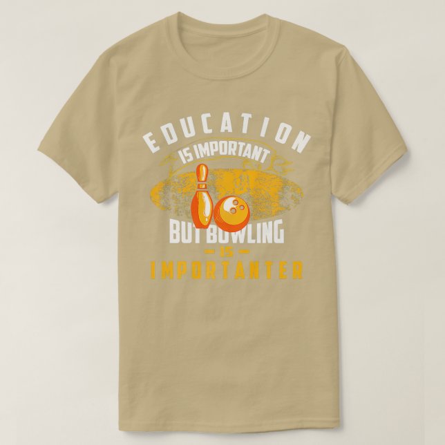 T-shirt L'Éducation Est Importante, Mais Le Bowling Est 4 (Design devant)