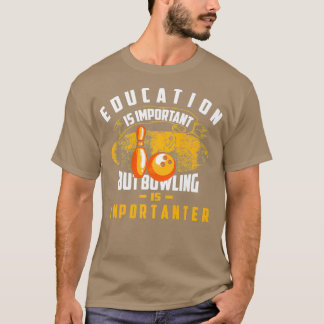 T-shirt L'Éducation Est Importante, Mais Le Bowling Est 4
