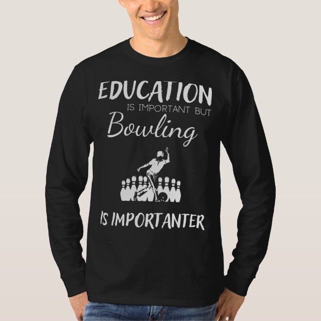 T-shirt L'éducation est importante mais le bowling est enc (Devant)