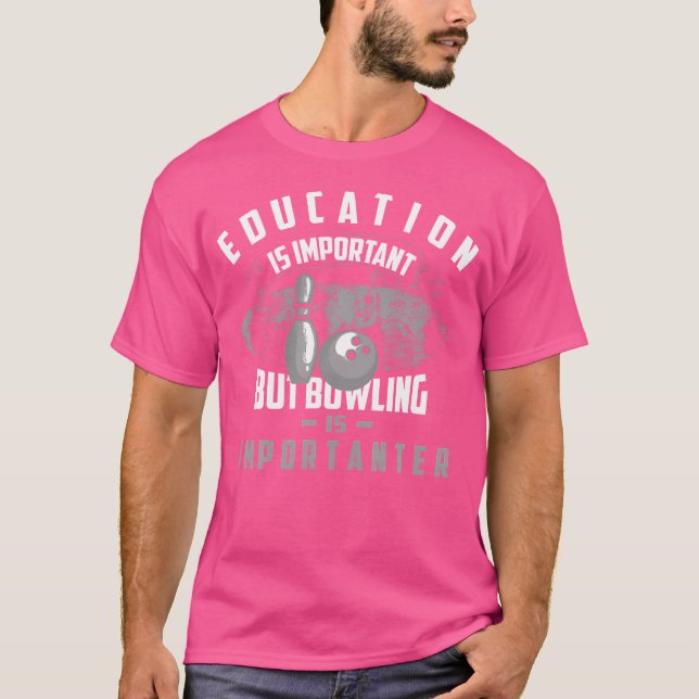 T-shirt L'Éducation Est Importante, Mais Le Bowling Est Im (Devant)