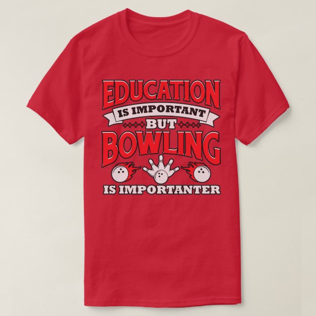 T-shirt L'Éducation Est Importante, Mais Le Bowling Est Im (Design devant)