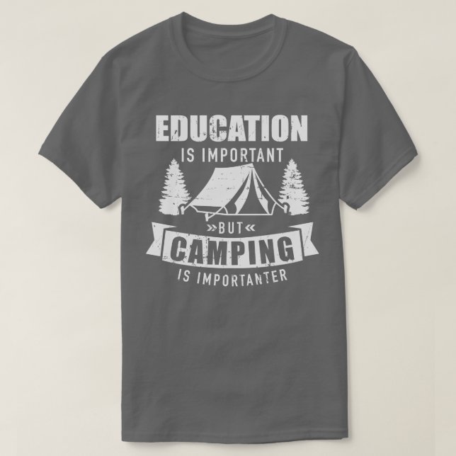 T-shirt L'éducation est importante, mais le camping est im (Design devant)
