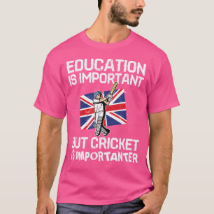 T-shirt L'Éducation Est Importante, Mais Le Cricket Est Im