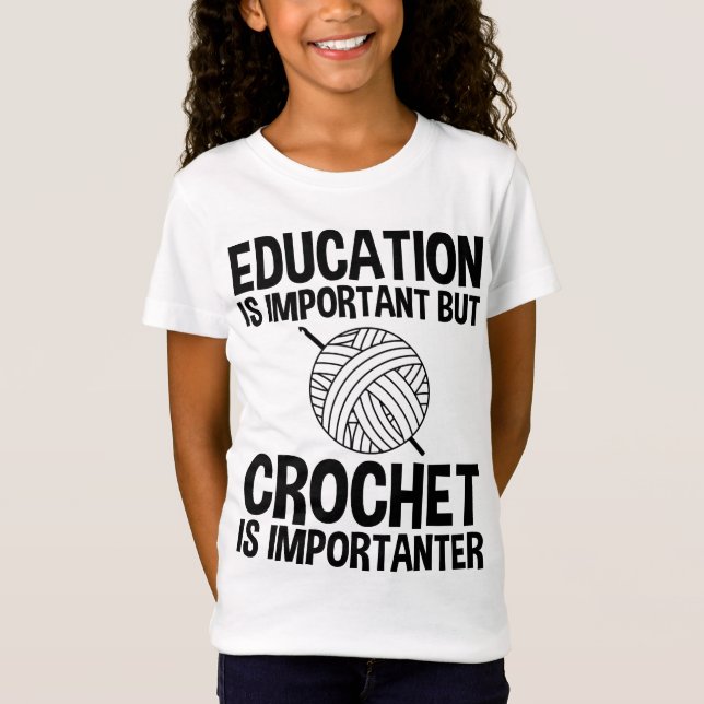 T-Shirt L'Éducation Est Importante, Mais Le Crochet Est Im (Devant)